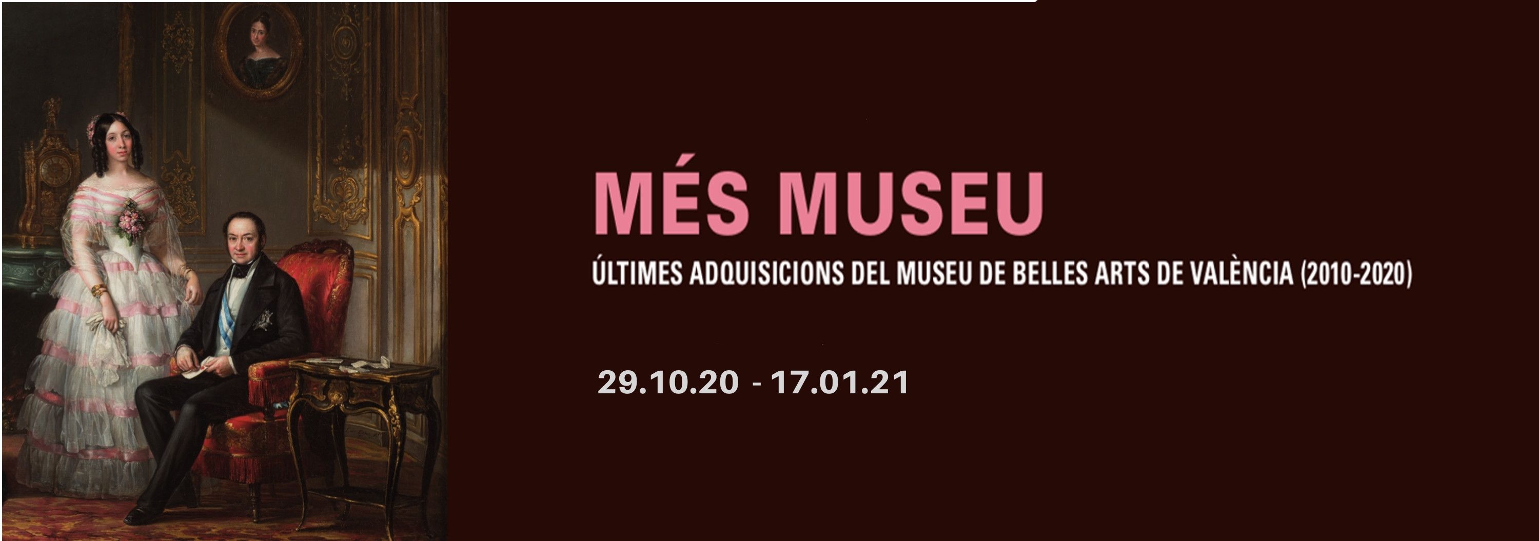 MÁS MUSEO. Últimas adquisiciones del Museo de Bellas Artes de València (2010-2020)